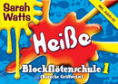 Heiße Blockflötenschule Vol. 1