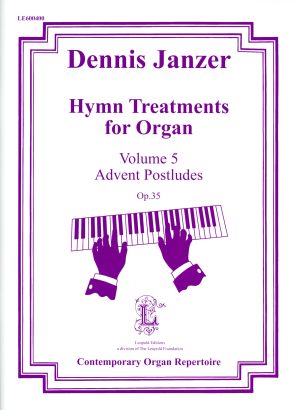 Hymn Treatments for Organ, Vol. 5: Advent Postludes