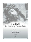 J.S. Bach: St Matthew Passion Suite