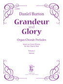 Grandeur and Glory: Organ Chorale Preludes, Vol. 1: Advent