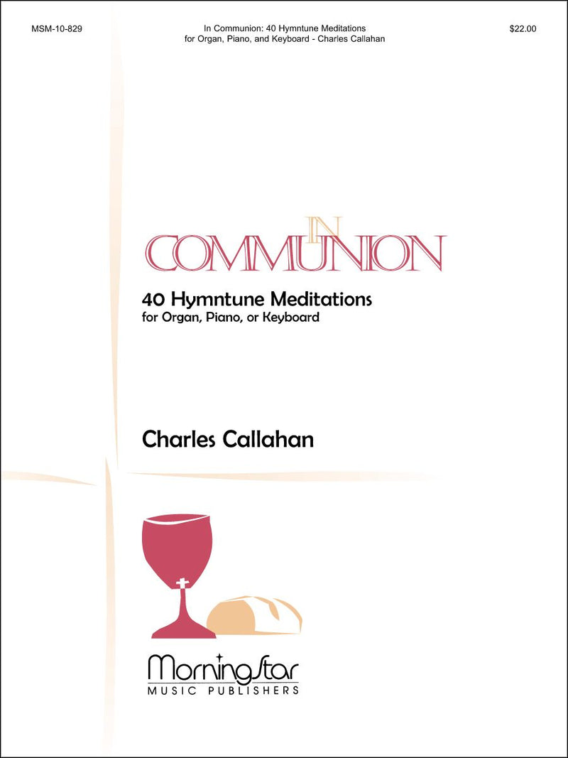 In Communion 40 Hymntune Meditations for Organ, Piano, or Keyboard