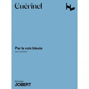 Par la voix bleuie