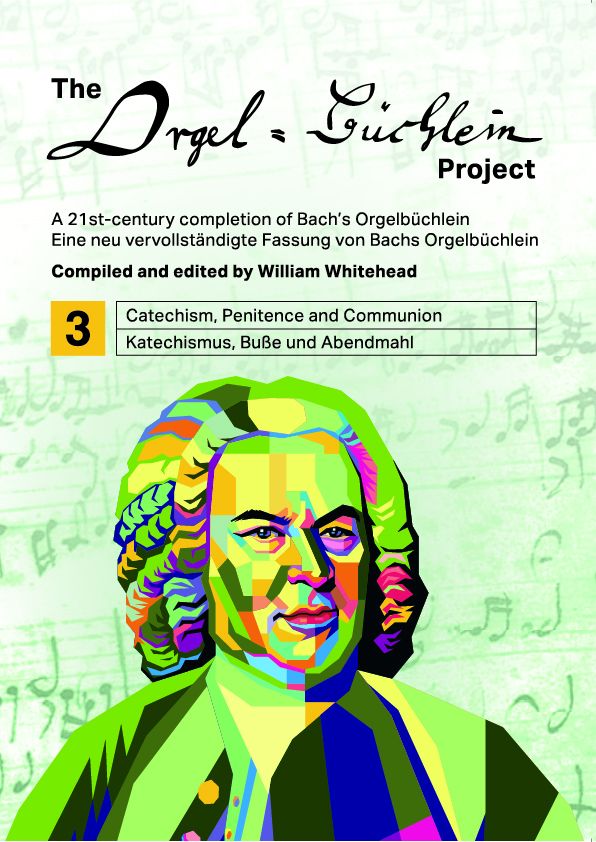 The Orgelbüchlein Project, vol. 3: Catechism, Penitence and Communion