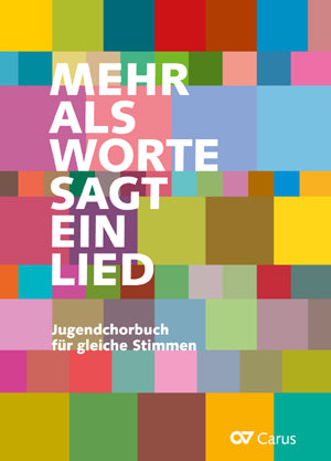 Mehr als Worte sagt ein Lied. Jugendchorbuch für gleiche Stimmen. Chorleiterband