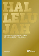 Hallelujah. Gospels and Spirituals for mixed choir [editionchor]