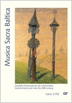 Musica Sacra Baltica. Geistliche Chormusik aus dem 20. Jahrhundert für Gottesdienst und Konzert für gemischten Chor a cappella