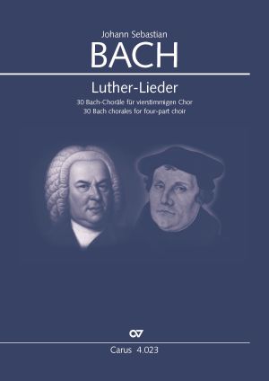 Luther-Lieder. 30 Bach-Choräle für vierstimmigen Chor