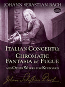 Italian Concerto, Chromatic Fantasia & Fugue and Other Works for Keyboard
