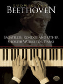 Bagatelles, Rondos and Other Shorter Works for Piano