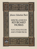 Miscellaneous Keyboard Works: Toccatas, Fugues and Other Pieces