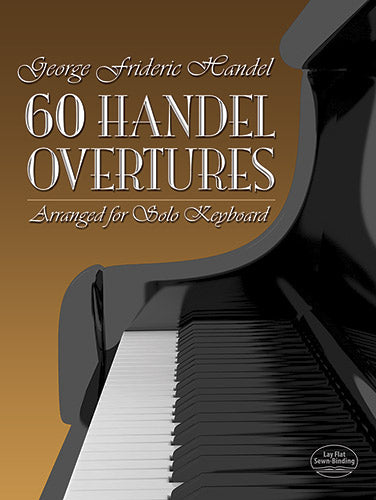 60 Handel Overtures Arranged for Solo Keyboard