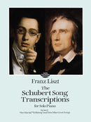 The Schubert Song Transcriptions for Solo Piano/Series I: "Ave Maria," "Erlkonig" and Ten Other Great Songs