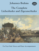 The Complete Liebeslieder and Zigeunerlieder: For Four Solo Voices and Piano Accompaniment