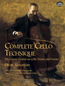 Complete Cello Technique: The Classic Treatise on Cello Theory and Practice