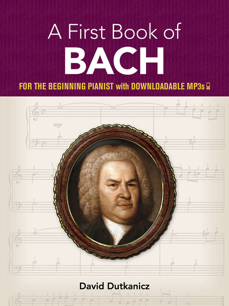 A First Book of Bach: for the Beginning Pianist with Downloadable MP3s