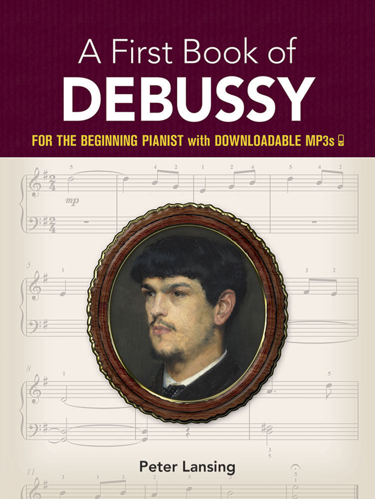 A First Book of Debussy: for the Beginning Pianist with Downloadable MP3s