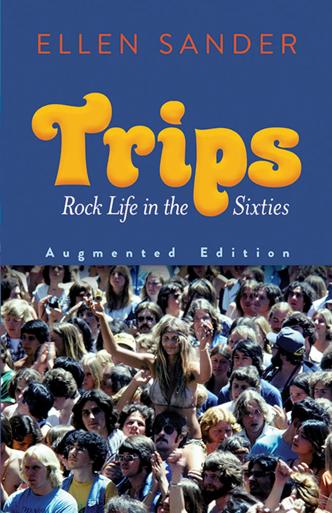 Trips: Rock Life in the Sixties—Augmented Edition