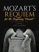Mozart's Requiem for the Beginning Pianist: With Downloadable MP3s