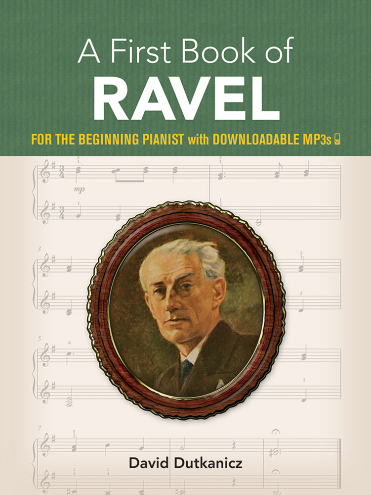 A First Book of Ravel: for The Beginning Pianist With Downloadable MP3s