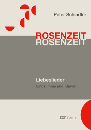 Rosenzeit. Ein Liederzyklus über die Liebe. Chansons für Singstimme und Klavier