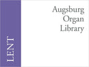 Augsburg Organ Library: Lent
