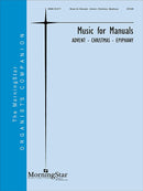 Music for manuals: Advent, Christmas, Epiphany (MorningStar)