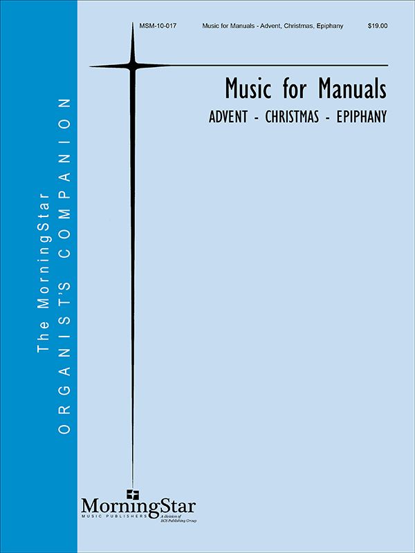 Music for manuals: Advent, Christmas, Epiphany