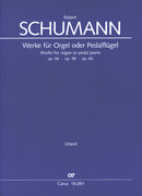 Werke für Orgel oder Pedalflügel = Works for organ or pedal piano op. 56, op. 58, op. 60 / Schumann (Carus)