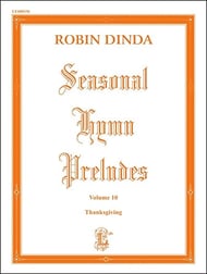 Seasonal Hymn Preludes, Vol. 10: Thanksgiving