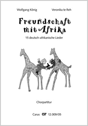 Freundschaft mit Afrika. 15 deutsch-afrikanische Lieder（合唱楽譜）