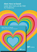 Mein Herz ist bereit. Lieder über Gott und die Welt für Kinderchor. Chorleiter-Paket
