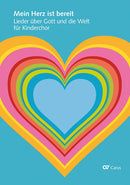 Mein Herz ist bereit. Lieder über Gott und die Welt für Kinderchor. Chorleiterband