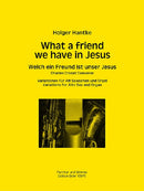 What a friend we have in Jesus
