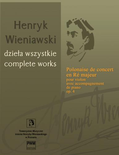 Polonaise de Concert in D major, Op. 4 for Violin and Piano (Complete Works)