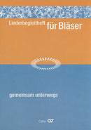 Liederbegleitheft für Bläser zu gemeinsam unterwegs. Lieder- und Gebetbuch für den Ökumenischen Kirchentag