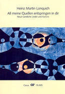 All meine Quellen entspringen in dir. Neue Geistliche Lieder und Kanons