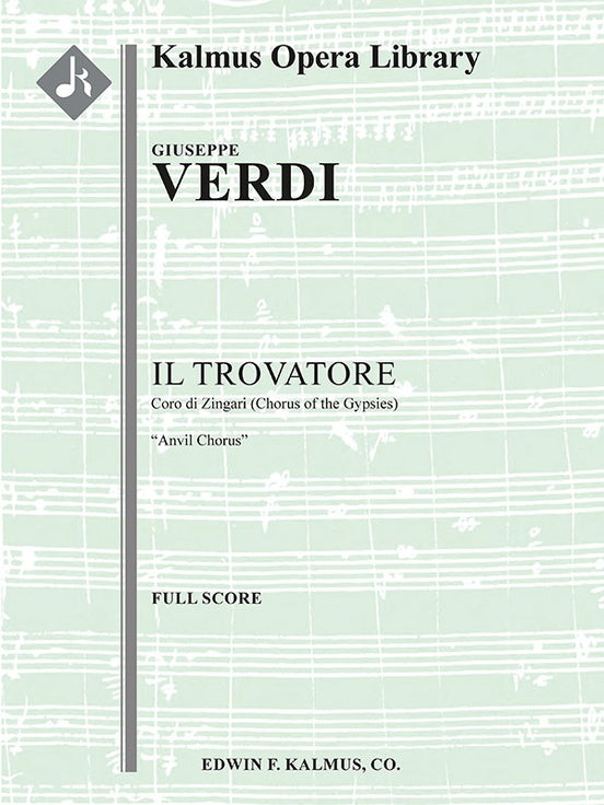 Il Trovatore: Act II, Coro di Zingari/Chorus of the Gypsies (Anvil Chorus): Vedi! le fosche (excerpt)（スコア）