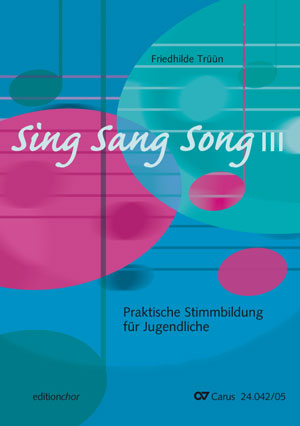 Sing Sang Song III. Praktische Stimmbildung für Jugendliche. editionchor（合唱楽譜）