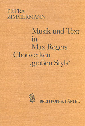 Musik und Text in Regers Chorwerken "großen Styls"