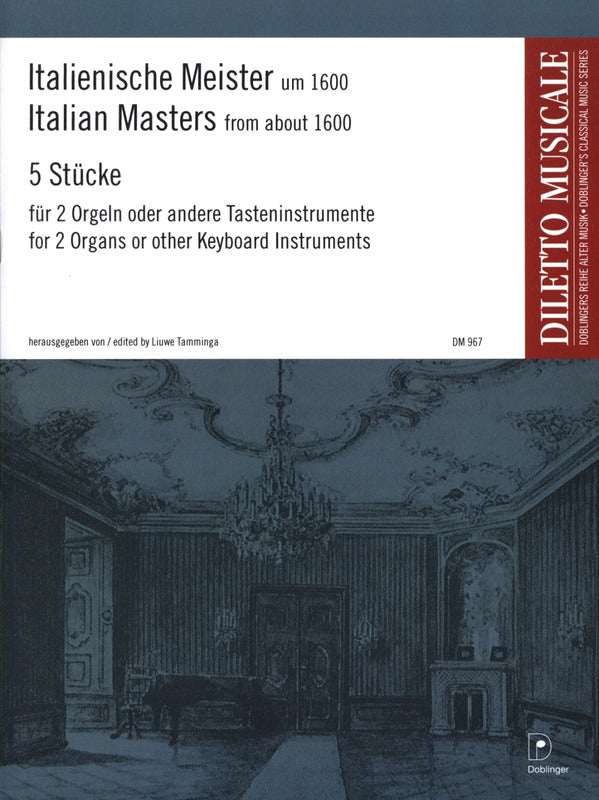Italienische Meister um 1600: 5 Stücke für zwei Orgeln oder andere Tasteninstrumente