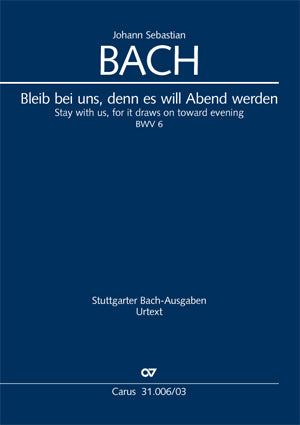 Bleib bei uns, denn es will Abend werden, BWV 6 [ヴォーカル・スコア]