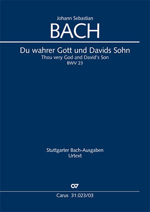 Du wahrer Gott und Davids Sohn, BWV 23 [ヴォーカル・スコア]