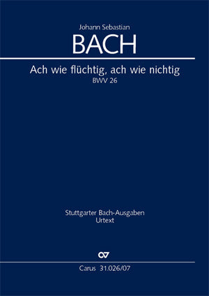 Ach wie flüchtig, ach wie nichtig, BWV 26 [study score]