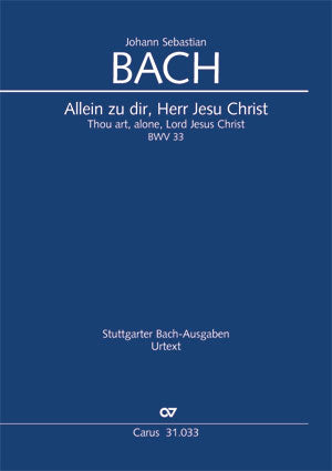 Allein zu dir, Herr Jesu Christ, BWV 33 [score]
