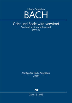 Geist und Seele wird verwirret, BWV 35 [score]
