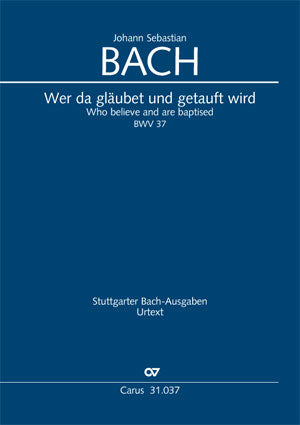 Wer da gläubet und getauft wird, BWV 37 [score]