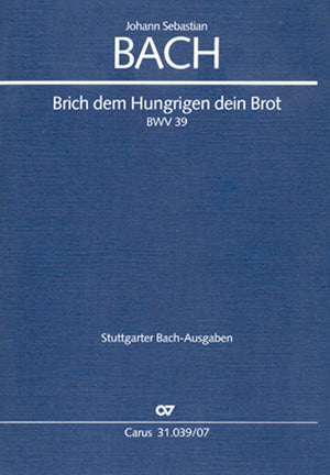 Brich dem Hungrigen dein Brot, BWV 39 [study score]