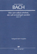Wer sich selbst erhöhet, der soll erniedriget werden, BWV 47 [study score]