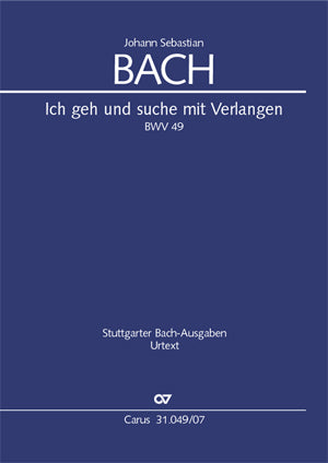 Ich geh und suche mit Verlangen, BWV 49 [study score]
