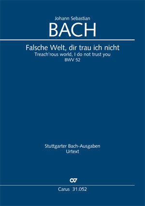 Falsche Welt, dir trau ich nicht, BWV 52 [score]